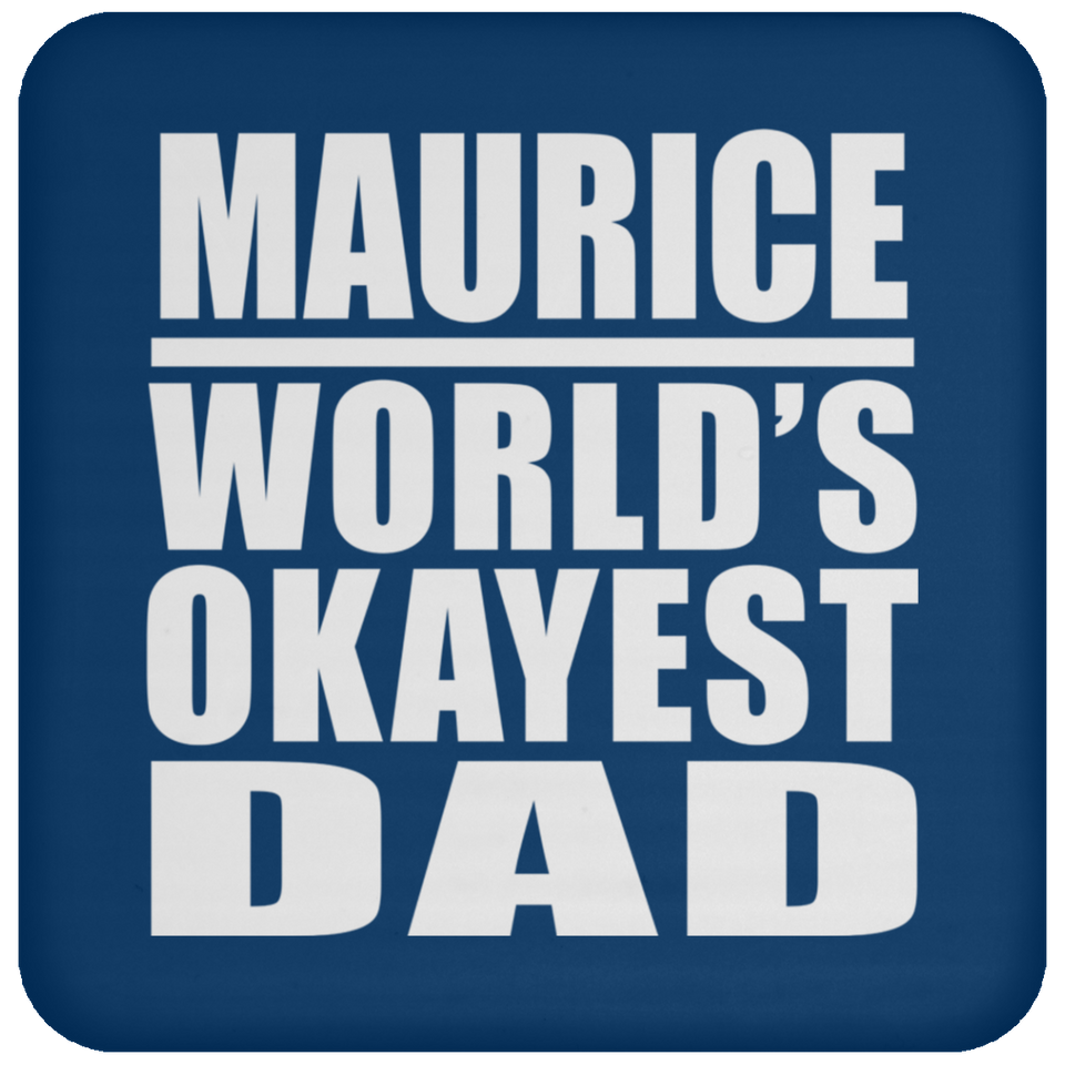 Maurice World's Okayest Dad - Drink Coaster