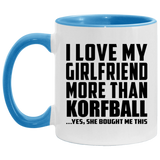 I Love My Girlfriend More Than Korfball - 11oz Accent Mug Blue