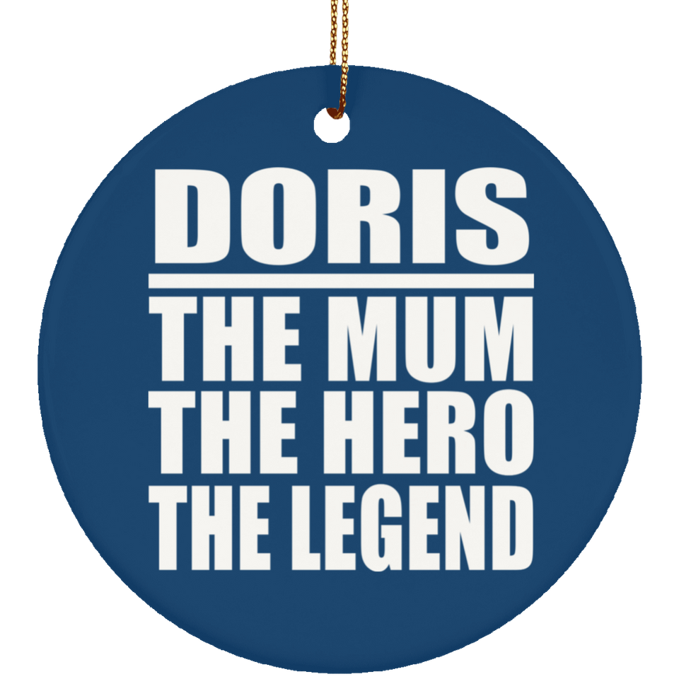 Doris The Mum The Hero The Legend - Circle Ornament