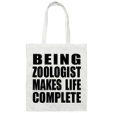 Being Zoologist Makes Life Complete - Tote Bag White