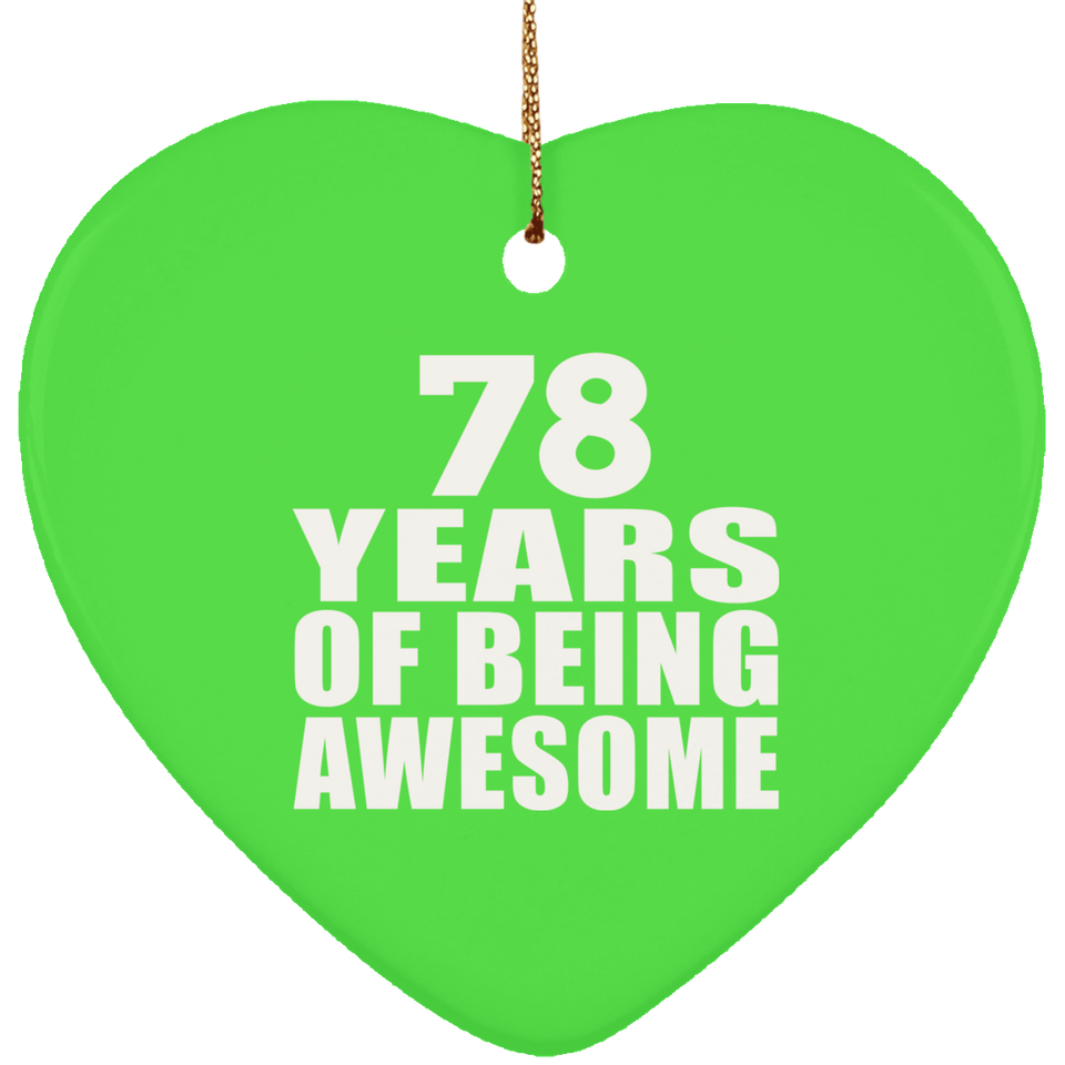 78th Birthday 78 Years Of Being Awesome - Heart Ornament