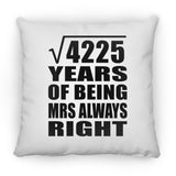 65th Anniversary Square Root of 4225 Years Mrs Always Right - Throw Pillow