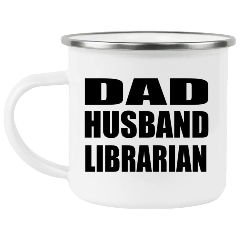 Dad Husband Librarian - 12oz Camping Mug