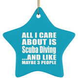 All I Care About Is Scuba Diving - Star Ornament