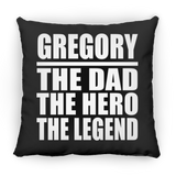 Gregory The Dad The Hero The Legend - Throw Pillow Black
