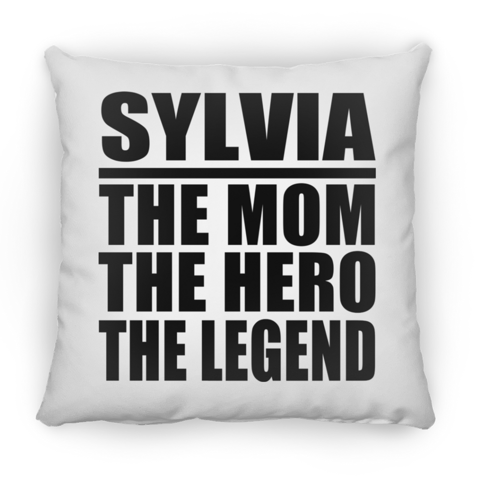 Sylvia The Mom The Hero The Legend - Throw Pillow