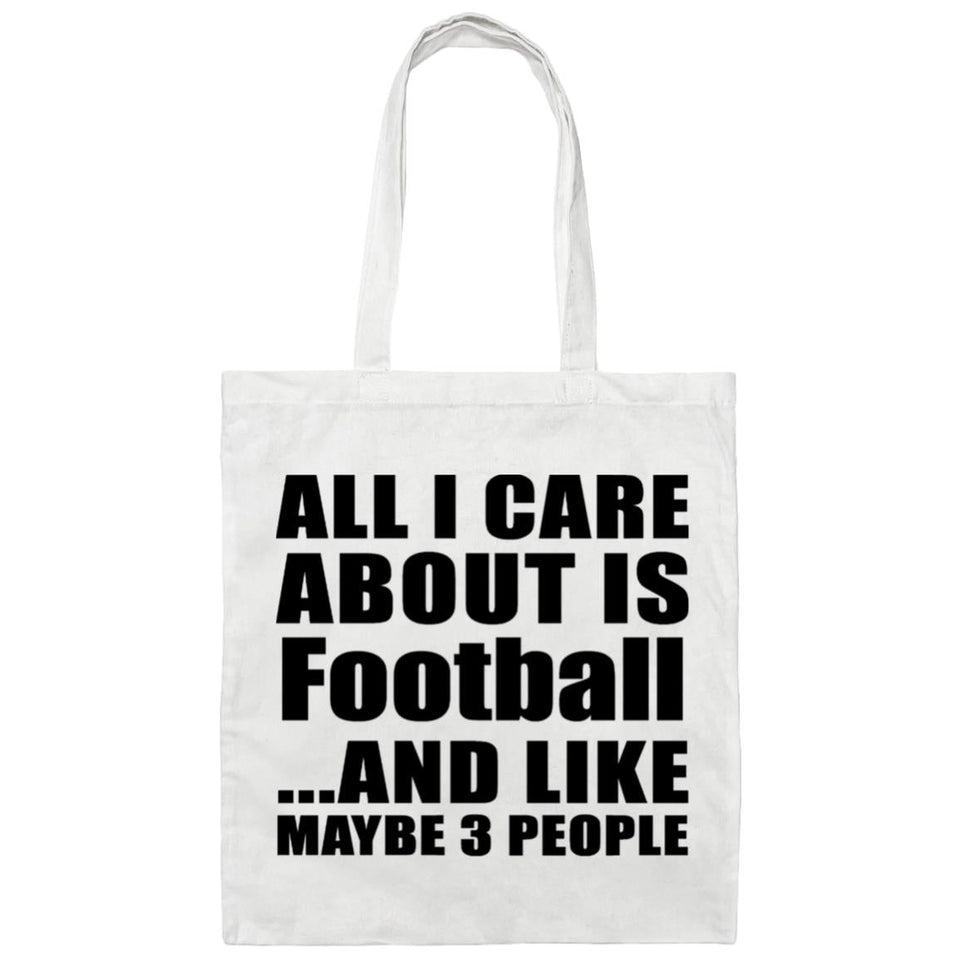 All I Care About Is Football - Tote Bag White