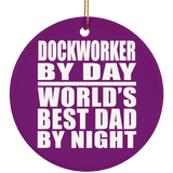 Dockworker By Day World's Best Dad By Night - Circle Ornament