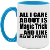 All I Care About Is Magic Trick - 15oz Accent Mug Blue