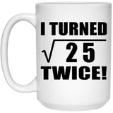 10th Birthday I Turned Square Root of 25 Twice - 15oz Coffee Mug