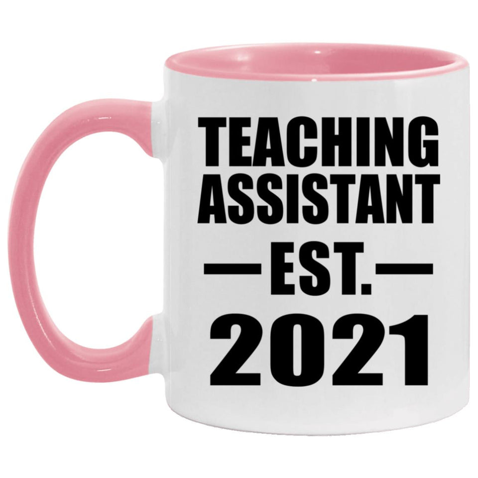 Teaching Assistant Established EST. 2021 - 11oz Accent Mug Pink