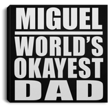 Miguel World's Okayest Dad - Canvas Square
