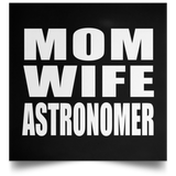 Mom Wife Astronomer - Poster Square