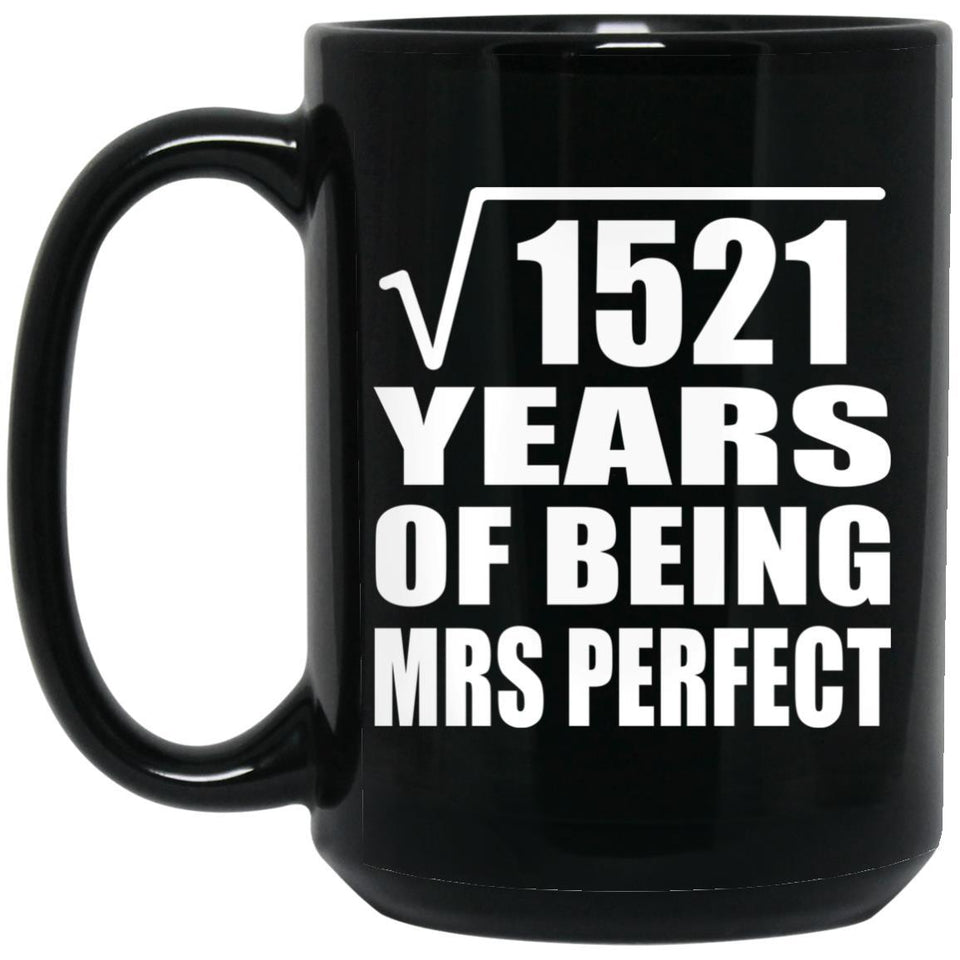 39th Anniversary Square Root of 1521 Years of Mrs Perfect - 15oz Coffee Mug Black