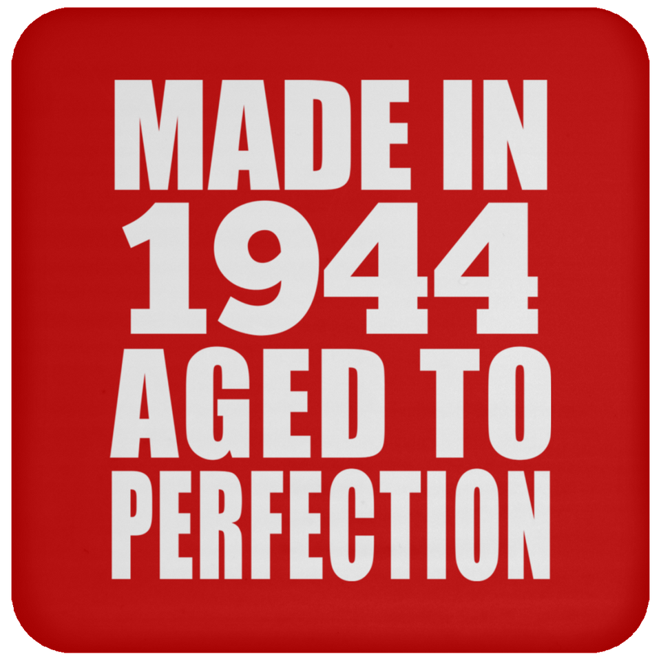 79th Birthday Made In 1944 Aged to Perfection - Drink Coaster