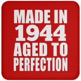 79th Birthday Made In 1944 Aged to Perfection - Drink Coaster