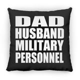 Dad Husband Military Personnel - Throw Pillow Black