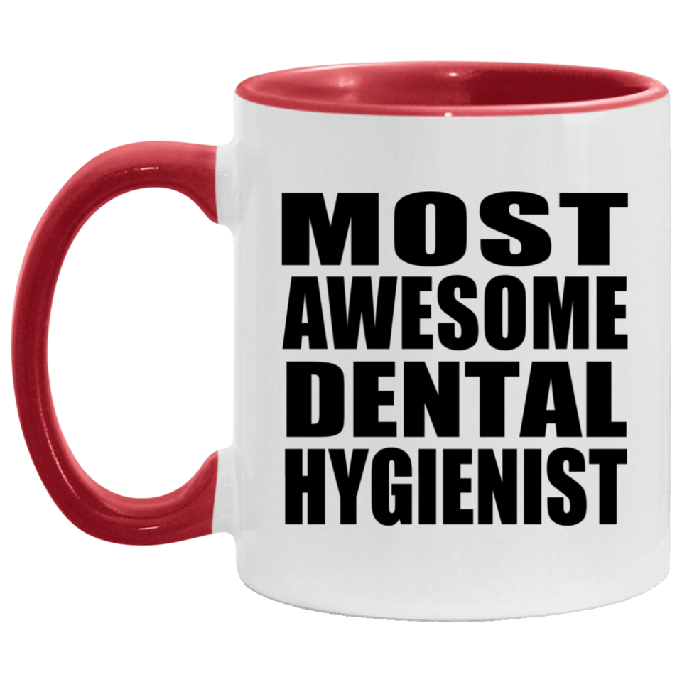Most Awesome Dental Hygienist - 11oz Accent Mug Red