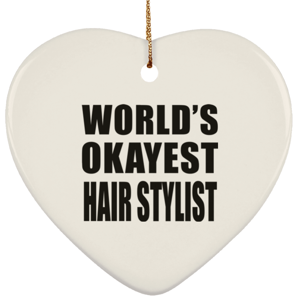 World's Okayest Hair Stylist - Heart Ornament
