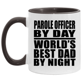 Parole Officer By Day World's Best Dad By Night - 11oz Accent Mug Black