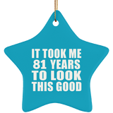 81st Birthday Took Me 81 Years To Look This Good - Star Ornament