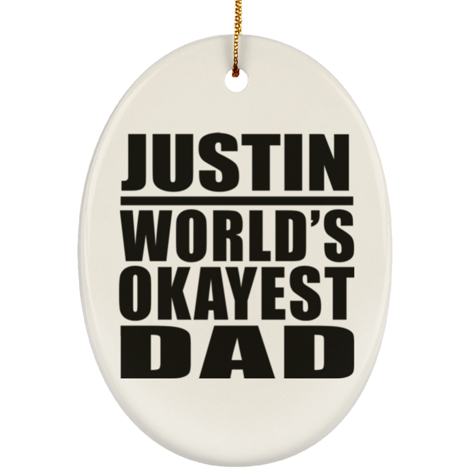 Justin World's Okayest Dad - Oval Ornament