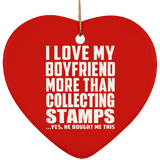 I Love My Boyfriend More Than Collecting Stamps - Heart Ornament