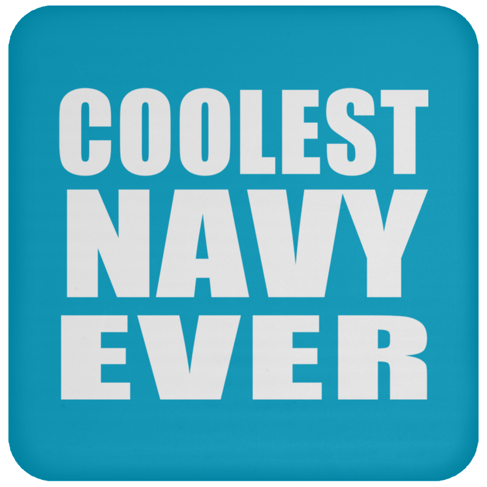 Coolest Navy Ever - Drink Coaster