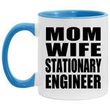 Mom Wife Stationary Engineer - 11oz Accent Mug Blue