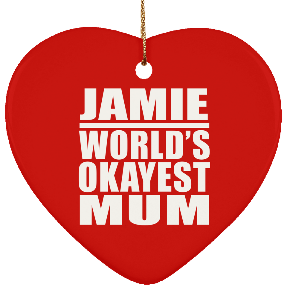 Jamie World's Okayest Mum - Heart Ornament