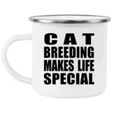 Cat Breeding Makes Life Special - 12oz Camping Mug