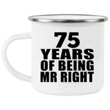 75th Anniversary 75 Years Of Being Mr Right - 12oz Camping Mug