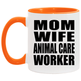 Mom Wife Animal Care Worker - 11oz Accent Mug Orange