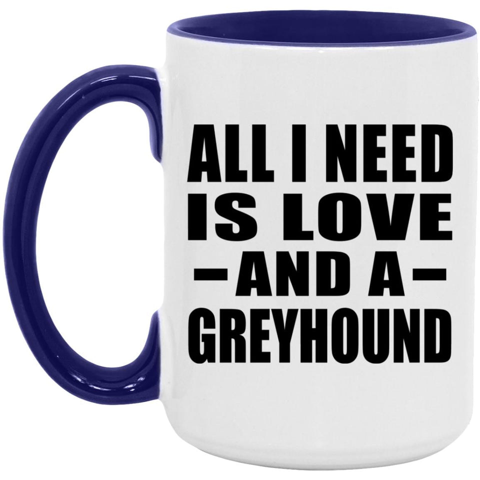 All I Need Is Love And A Greyhound - 15oz Accent Mug Purple