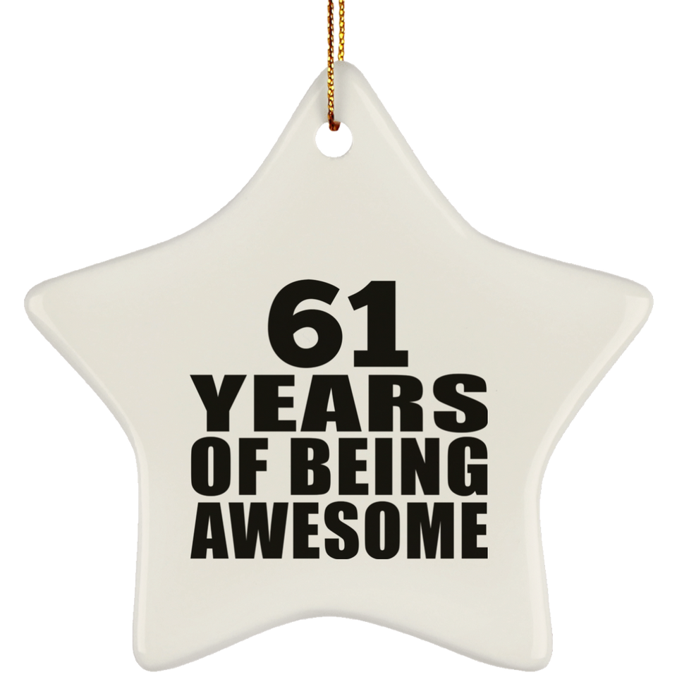 61st Birthday 61 Years Of Being Awesome - Star Ornament
