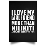 I Love My Girlfriend More Than Kilikiti - Poster Portrait
