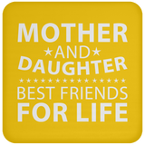 Mother and Daughter, Best Friends For Life - Drink Coaster