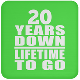 20th Anniversary 20 Years Down Lifetime To Go - Drink Coaster