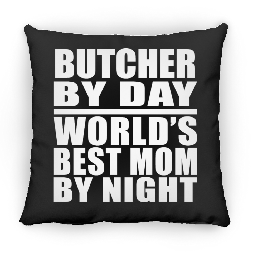 Butcher By Day World's Best Mom By Night - Throw Pillow Black