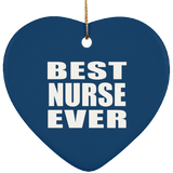 Best Nurse Ever - Heart Ornament