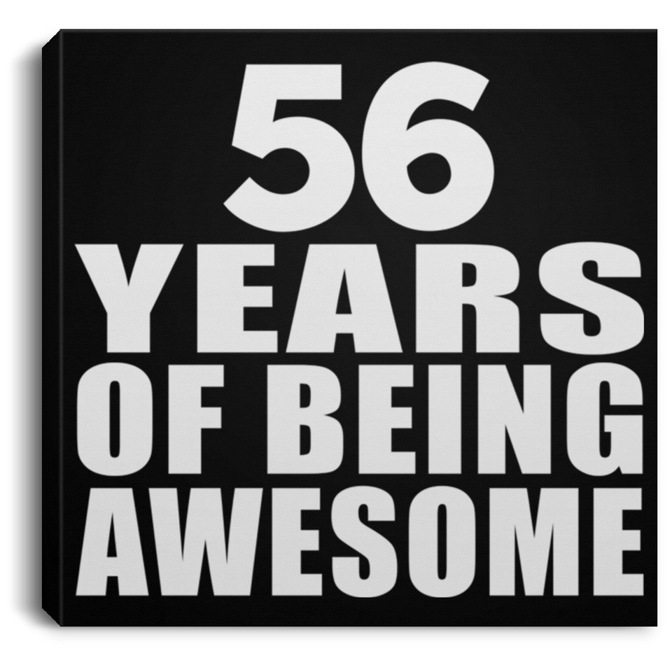 56th Birthday 56 Years Of Being Awesome - Canvas Square