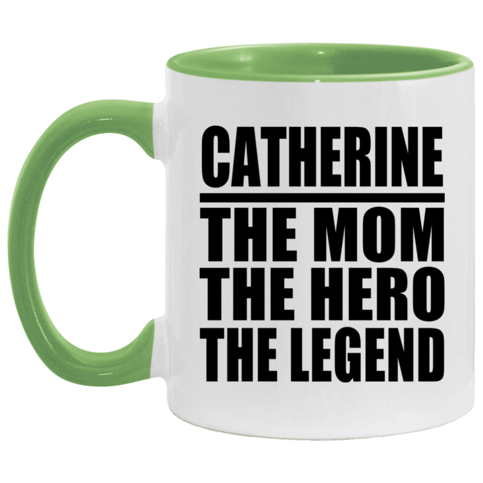 Catherine The Mom The Hero The Legend - 11oz Accent Mug Green