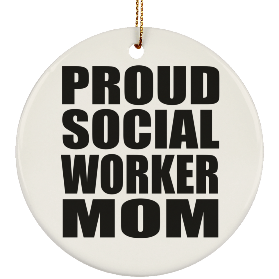Proud Social Worker Mom - Circle Ornament