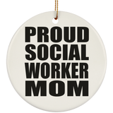 Proud Social Worker Mom - Circle Ornament