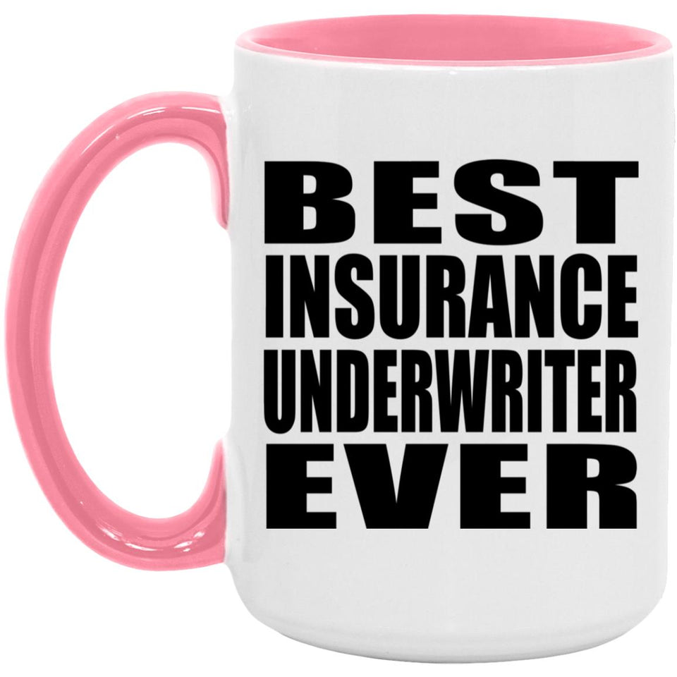 Best Insurance Underwriter Ever - 15oz Accent Mug Pink