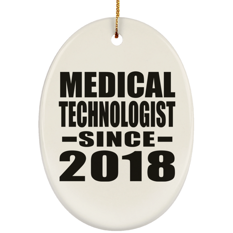 Medical Technologist Since 2018 - Oval Ornament