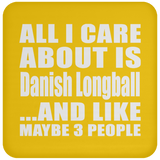 All I Care About Is Danish Longball - Drink Coaster