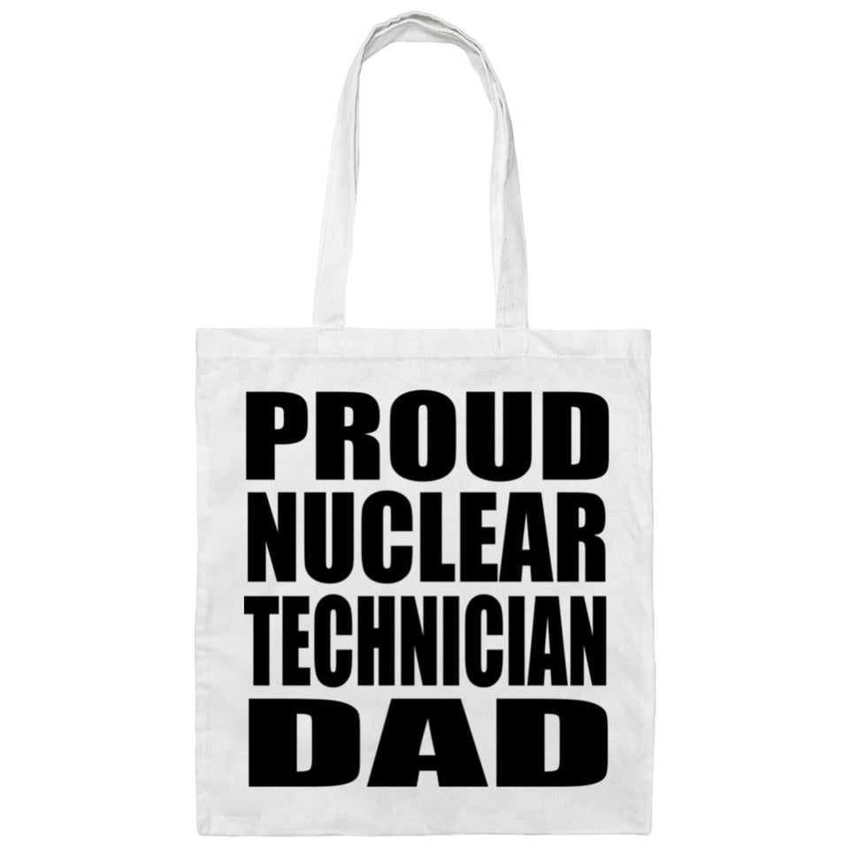 Proud Nuclear Technician Dad - Tote Bag White