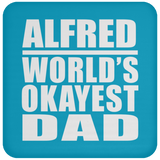 Alfred World's Okayest Dad - Drink Coaster
