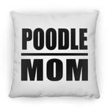 Poodle Mom - Throw Pillow